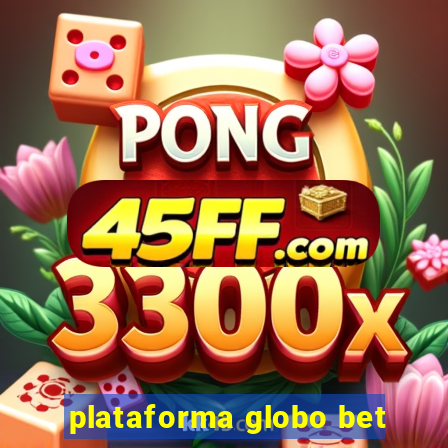 plataforma globo bet